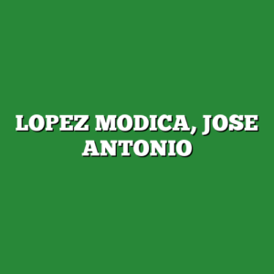 LOPEZ MODICA, JOSE ANTONIO