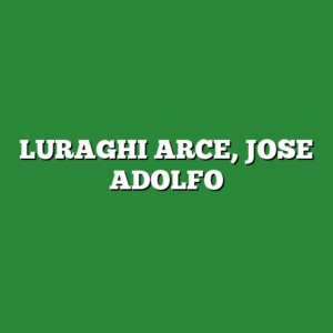 LURAGHI ARCE, JOSE ADOLFO