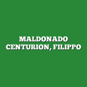 MALDONADO CENTURION, FILIPPO