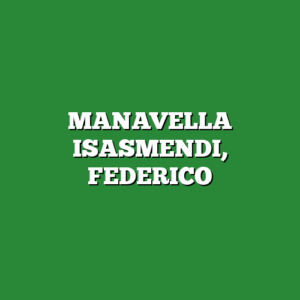 MANAVELLA ISASMENDI, FEDERICO