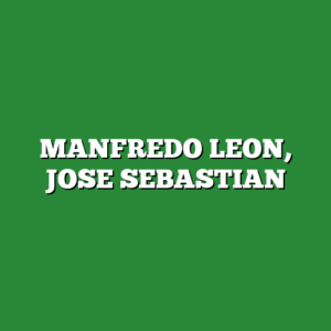 MANFREDO LEON, JOSE SEBASTIAN