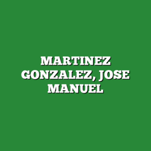 MARTINEZ GONZALEZ, JOSE MANUEL