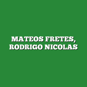 MATEOS FRETES, RODRIGO NICOLAS