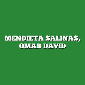 MENDIETA SALINAS, OMAR DAVID