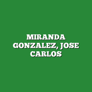 MIRANDA GONZALEZ, JOSE CARLOS