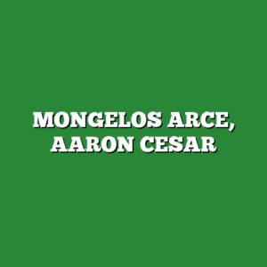 MONGELOS ARCE, AARON CESAR