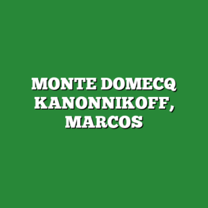 MONTE DOMECQ KANONNIKOFF, MARCOS