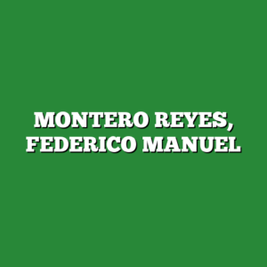 MONTERO REYES, FEDERICO MANUEL