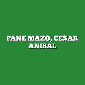 PANE MAZO, CESAR ANIBAL