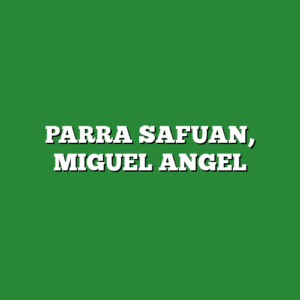 PARRA SAFUAN, MIGUEL ANGEL