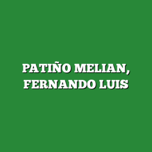 PATIÑO MELIAN, FERNANDO LUIS