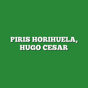 PIRIS HORIHUELA, HUGO CESAR