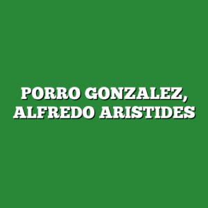 PORRO GONZALEZ, ALFREDO ARISTIDES