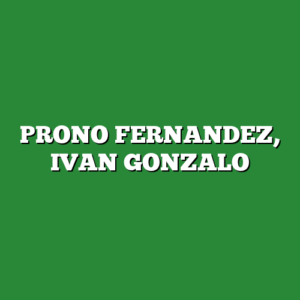 PRONO FERNANDEZ, IVAN GONZALO