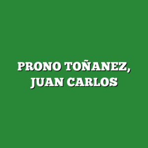 PRONO TOÑANEZ, JUAN CARLOS