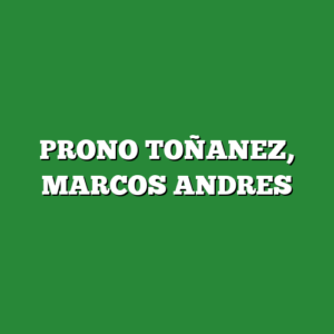 PRONO TOÑANEZ, MARCOS ANDRES