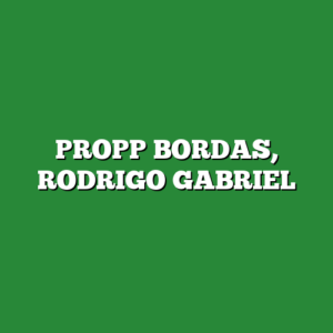 PROPP BORDAS, RODRIGO GABRIEL