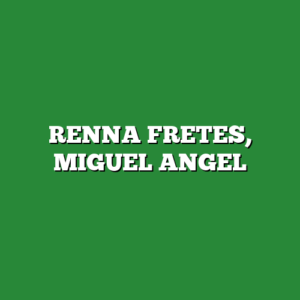 RENNA FRETES, MIGUEL ANGEL