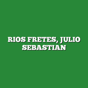 RIOS FRETES, JULIO SEBASTIAN