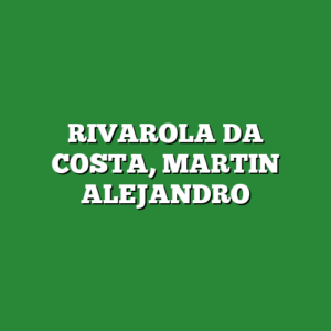 RIVAROLA DA COSTA, MARTIN ALEJANDRO