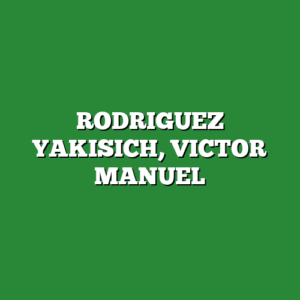 RODRIGUEZ YAKISICH, VICTOR MANUEL