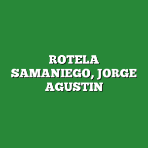 ROTELA SAMANIEGO, JORGE AGUSTIN