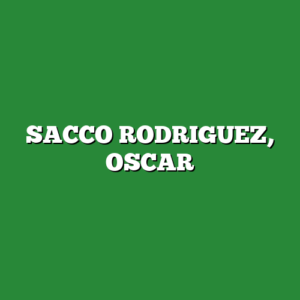 SACCO RODRIGUEZ, OSCAR