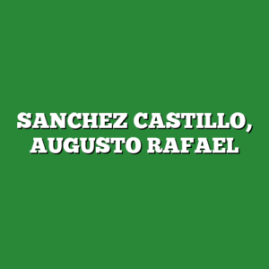 SANCHEZ CASTILLO, AUGUSTO RAFAEL