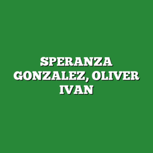 SPERANZA GONZALEZ, OLIVER IVAN