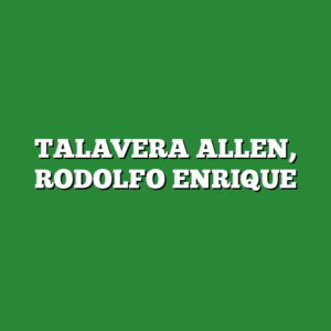 TALAVERA ALLEN, RODOLFO ENRIQUE