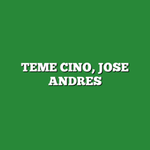 TEME CINO, JOSE ANDRES