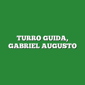 TURRO GUIDA, GABRIEL AUGUSTO