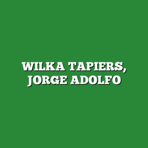 WILKA TAPIERS, JORGE ADOLFO