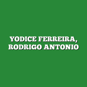 YODICE FERREIRA, RODRIGO ANTONIO