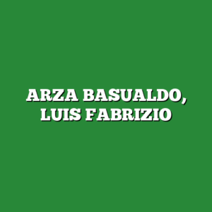 ARZA BASUALDO, LUIS FABRIZIO