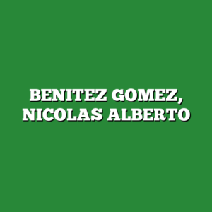 BENITEZ GOMEZ, NICOLAS ALBERTO