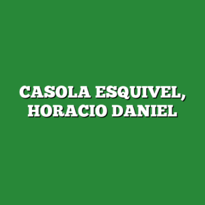 CASOLA ESQUIVEL, HORACIO DANIEL