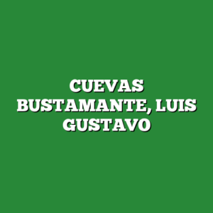 CUEVAS BUSTAMANTE, LUIS GUSTAVO