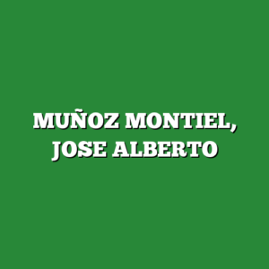 MUÑOZ MONTIEL, JOSE ALBERTO
