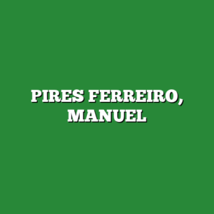 PIRES FERREIRO, MANUEL