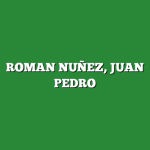 ROMAN NUÑEZ, JUAN PEDRO