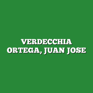 VERDECCHIA ORTEGA, JUAN JOSE