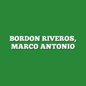 BORDON RIVEROS, MARCO ANTONIO