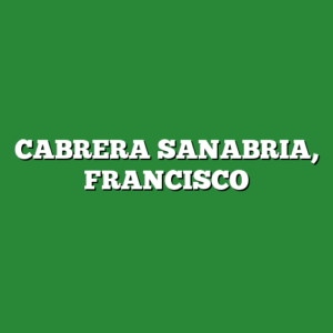 CABRERA SANABRIA, FRANCISCO