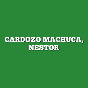 CARDOZO MACHUCA, NESTOR