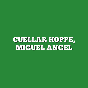 CUELLAR HOPPE, MIGUEL ANGEL