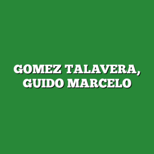 GOMEZ TALAVERA, GUIDO MARCELO