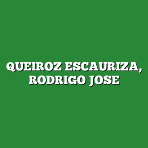 QUEIROZ ESCAURIZA, RODRIGO JOSE