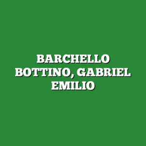 BARCHELLO BOTTINO, GABRIEL EMILIO