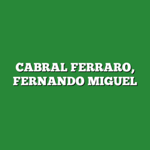 CABRAL FERRARO, FERNANDO MIGUEL